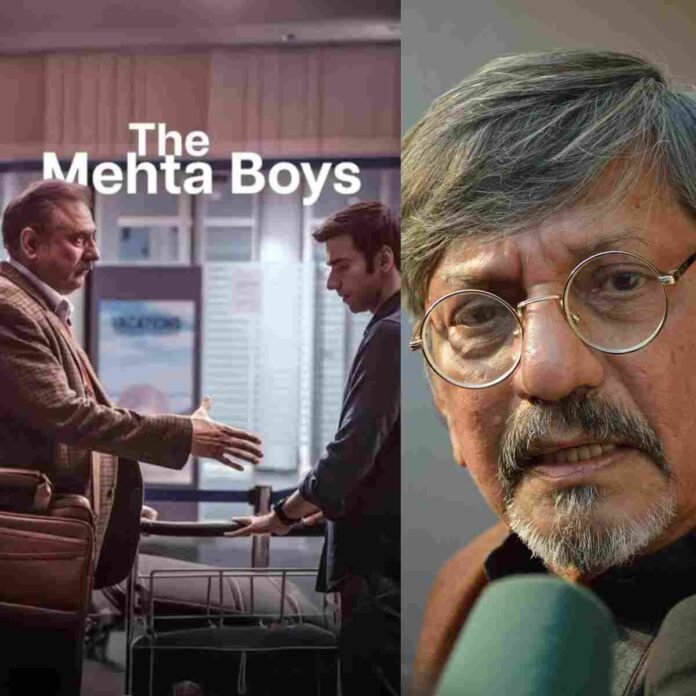 Boman Irani, The Mehta Boys, Amol Palekar, Bollywood Film, Movie Review, Film Appreciation, Bollywood Director, Amol Palekar Review, Boman Irani Directorial Debut, The Mehta Boys Review, Bollywood Indie Film, Film Industry Praise, Avinash Tiwari, Shreya Chaudhary, Amol Palekar on The Mehta Boys, Boman Irani Film Review, The Mehta Boys Movie Praise, Bollywood Film Reviews, Indie Bollywood Films,