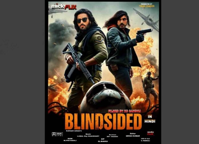 BLINDSIDED, KD Sandhu, Action Thriller, March 14 Release, Bollywood Movie, Indian Cinema, New Movie Release, Film Release 2025, Theatrical Release, Udhay Bir Sandhu, Farah Khan, Akanksha Shandilya, Mohammad Umar, KD Sandhu Director, Kamaldeep Sandhu Producer, Mickey Flix Entertainment Film, KD Arts Films International, RP Yadav Action Directo, Deepak Sharma Action Director, Ujjwal Roy Chaudhary Music Director, Manoj Kumar Bhaskar Music Director, Siddharth Akki Baiju DOP, Rakesh Badhoria Distributor, Kashmir, Military Officer, Blindness, Covert Operation, Syndicate, Action Sequences, High-Octane Action, Intense Narrative, Crime Thriller, Mumbai, Chandigarh, Rajasthan, Armenia, Greece, Georgia, BLINDSIDED Movie Review, BLINDSIDED Trailer, BLINDSIDED Cast, BLINDSIDED Release Date, Where to Watch BLINDSIDED, KD Sandhu Movies, Action Movies 2025, Bollywood Action Thriller, Indian Action Movies,