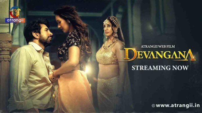 Atrangii OTT Launches Its Most Epic Romance Drama ‘Devangana
