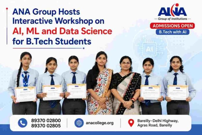 ANA Group of Institutions Bareilly, AI workshop Bareilly, Data Science event UP, B.Tech engineering Bareilly, tech workshops